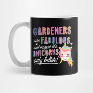 Gardeners are like Unicorns Gift Idea Mug